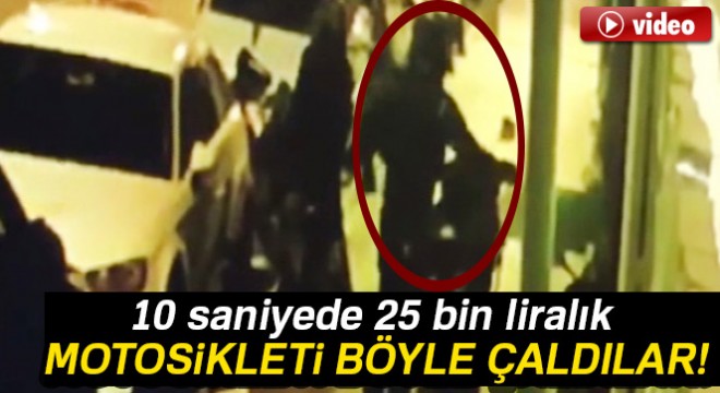 10 saniyede 25 bin liralık motosikleti böyle çaldılar