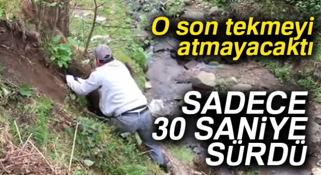 30 saniyede tüm emekleri heba oldu