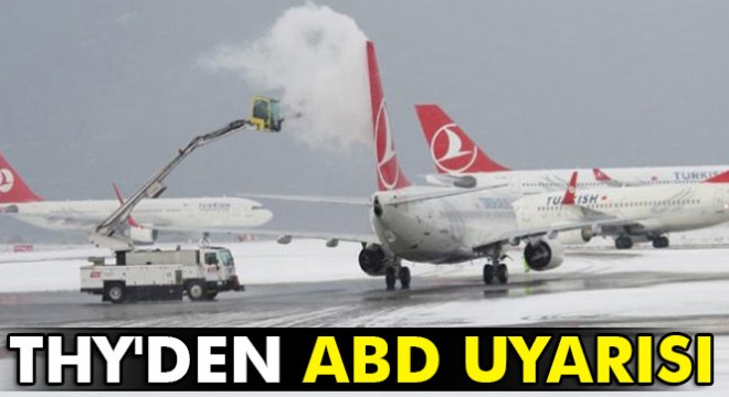 ABD ye uçacak yolculara THY den kar fırtınası uyarısı