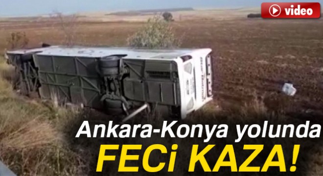 Ankara-Konya yolunda otobüs kazası: 3 ölü