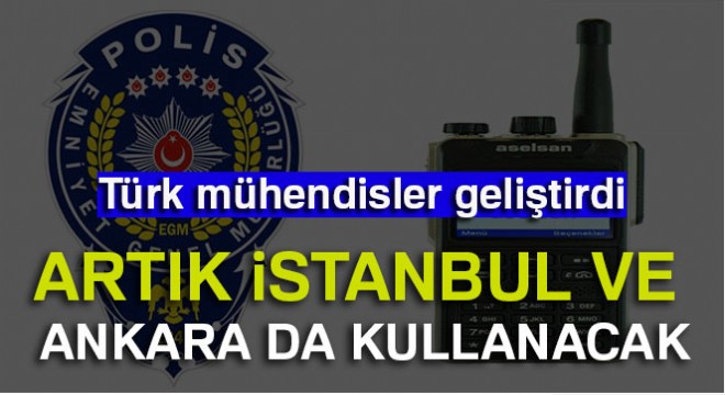 Ankara ve İstanbul polisi için milli kriptolu telsiz