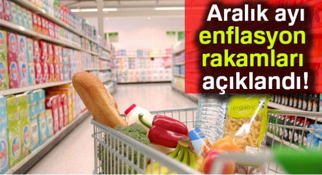 Aralık ayı enflasyonu açıklandı