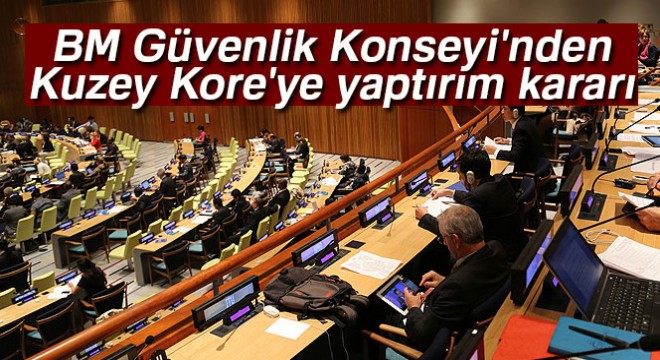 BM Güvenlik Konseyi nden Kuzey Kore ye yaptırım kararı