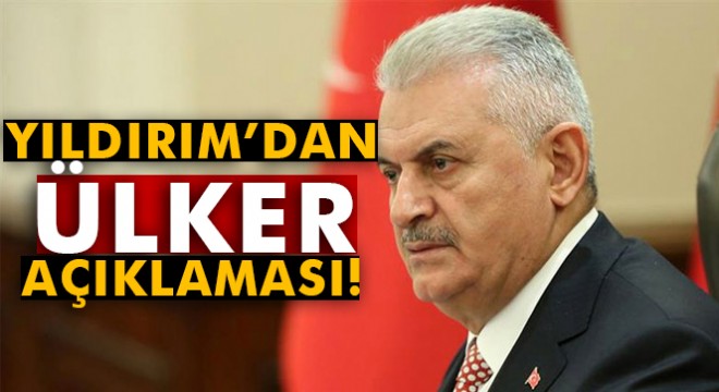 Başbakan Yıldırım dan Ülker açıklaması