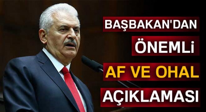 Başbakan dan önemli OHAL ve af açıklaması