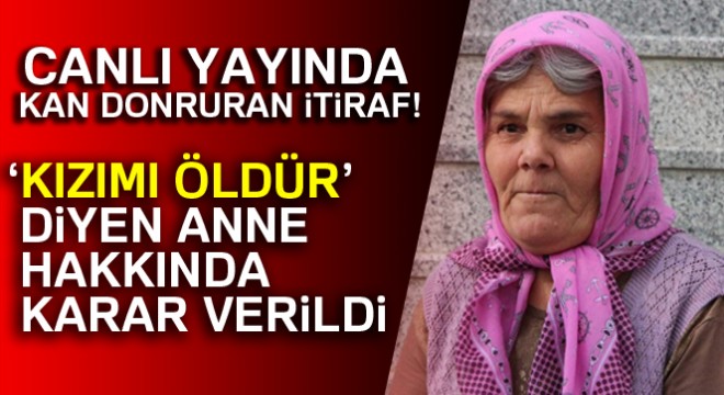 Cinayet talimatını veren anne tutuklandı