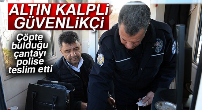 Çöpte bulduğu içi altın dolu çantayı polise teslim etti