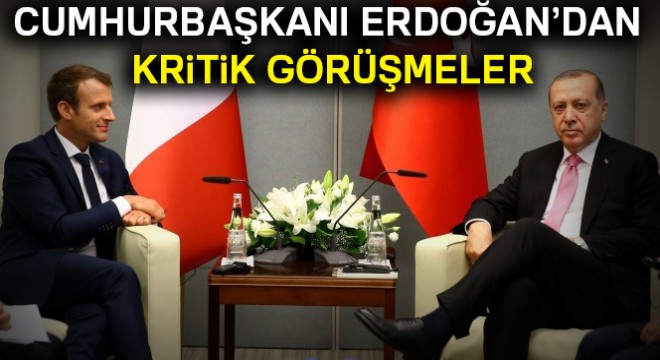 Cumhurbaşkanı Erdoğan kritik görüşmelerde bulundu