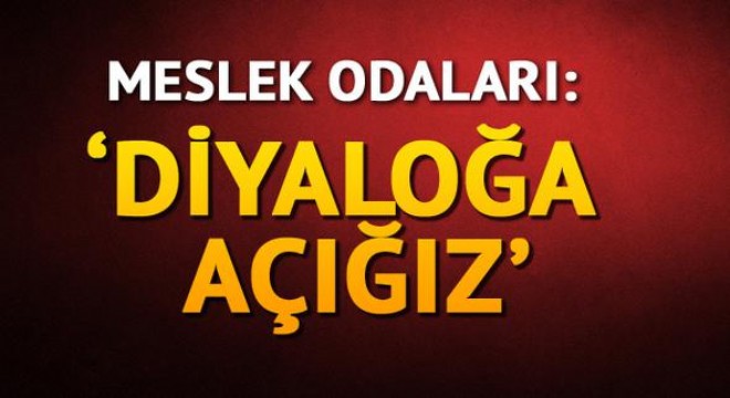 Diyaloğa açığız