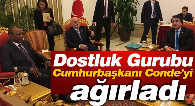 Dostluk Gurubu Cumhurbaşkanı Conde’yi ağırladı