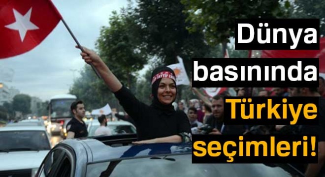 Dünya basınında Türkiye seçimleri