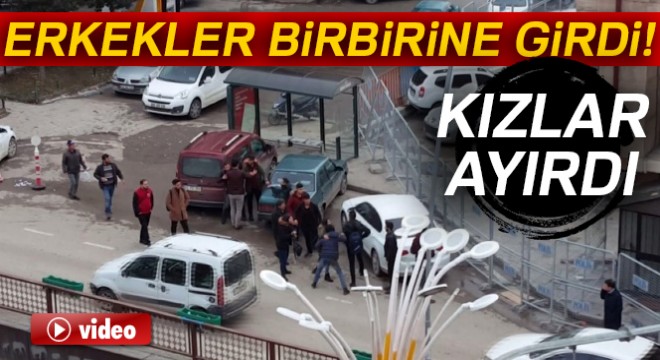 Erzurum’da erkeklerin kavgasını kızlar araya girerek ayırdı