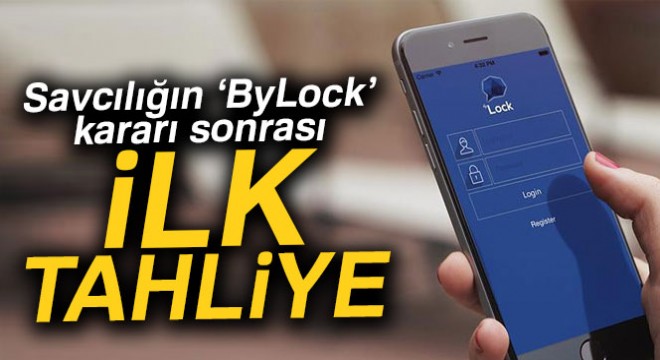 FETÖ nün ByLock tuzağında ilk tahliye kararı