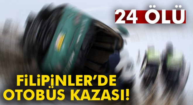 Filipinler’de otobüs kazası: 24 ölü