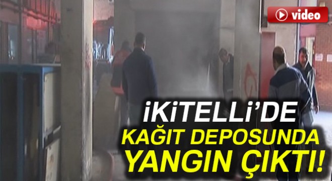 İkitelli de kağıt deposunda yangın çıktı