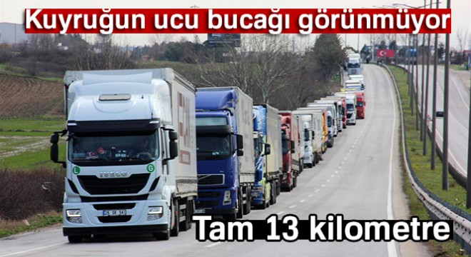 Kapıkule de ‘çile  kuyruğu 13 kilometre