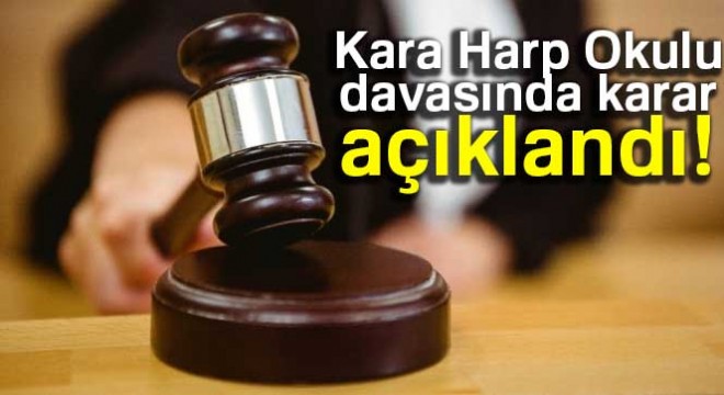 Kara Harp Okulu davasında karar açıklandı