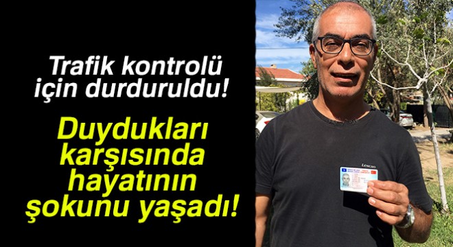 Kimlikte sağ, ehliyette ölü olduğunu öğrenince şok geçirdi