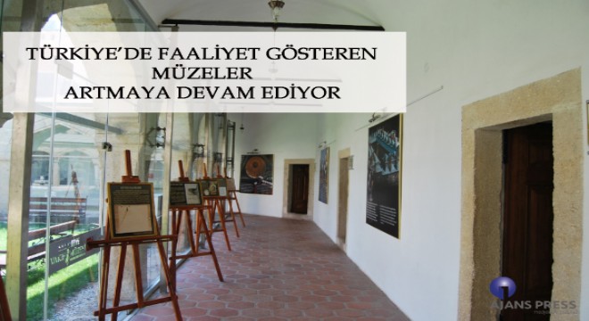 Müzeler artmaya devam ediyor