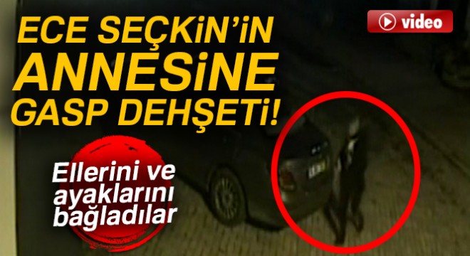 Şarkıcı Ece Seçkin’in annesine gasp dehşeti