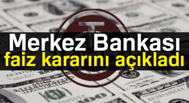 Son dakika: Merkez Bankası faiz kararını açıkladı