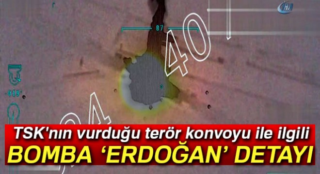 TSK nın vurduğu terör konvoyu ile ilgili ilginç detay