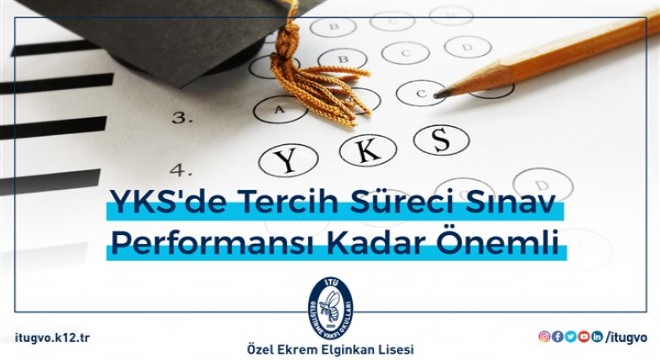 Tercih süreci sınav performansı kadar önemli