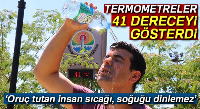 Termometreler 41 dereceyi gösterdi