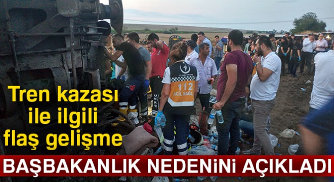 Tren kazasına ilişkin Başbakanlık’tan açıklama!