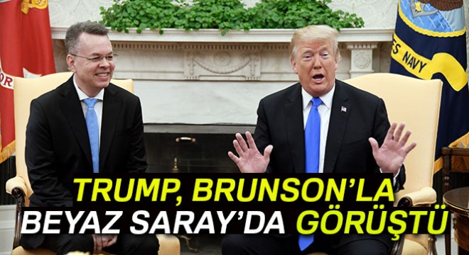 Trump, Rahip Brunson ile görüştü