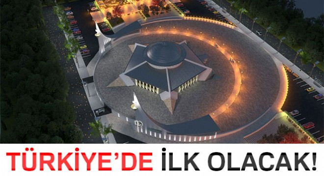 Türkiye’de ilk olacak!