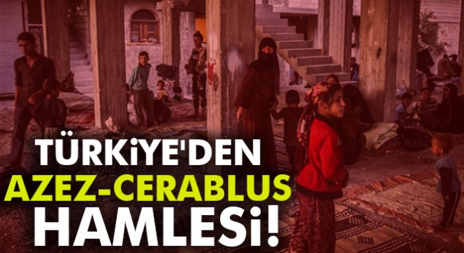 Türkiye den Azez-Cerablus hamlesi