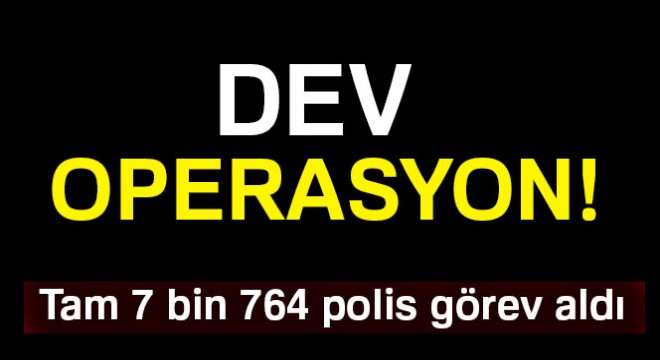 Ülke genelinde dev operasyon