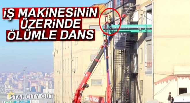 Vince yüklü iş makinesinin üzerinde ölümle dans kamerada