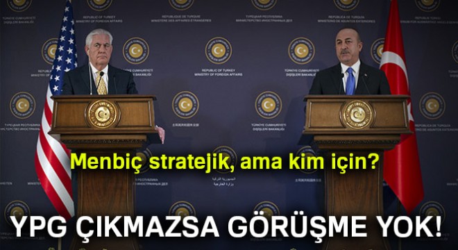 YPG çıkmazsa görüşme yok