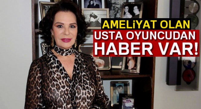 Yeşilçam ın yıldızı Hülya Koçyiğit ten sevindirici haber