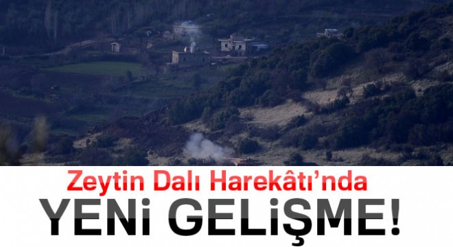 Zeytin Dalı Harekâtı’nda yeni gelişme