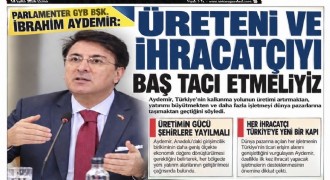 Aydemir: Anadolu’nun üretim kabiliyetini harekete geçirmeliyiz