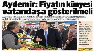 Aydemir: Fiyatın künyesi vatandaşa gösterilmeli